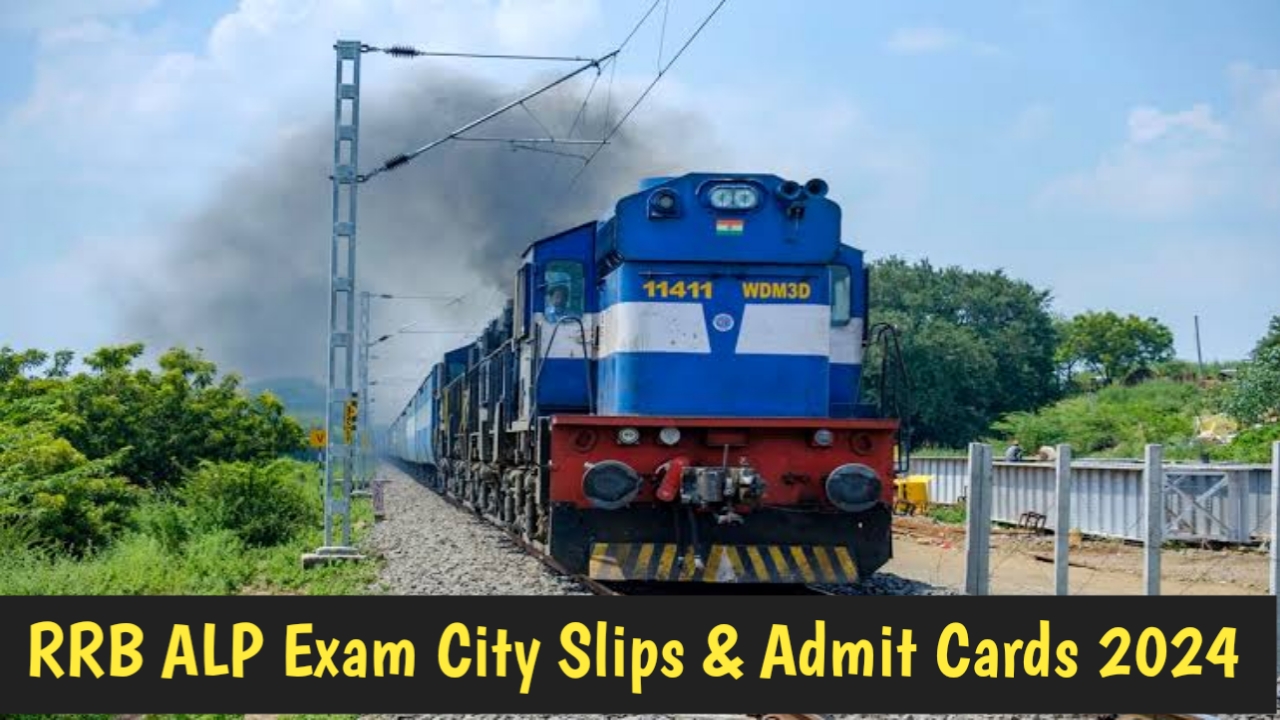 RRB ALP Exam City Slip and Admit Card 2024 Update