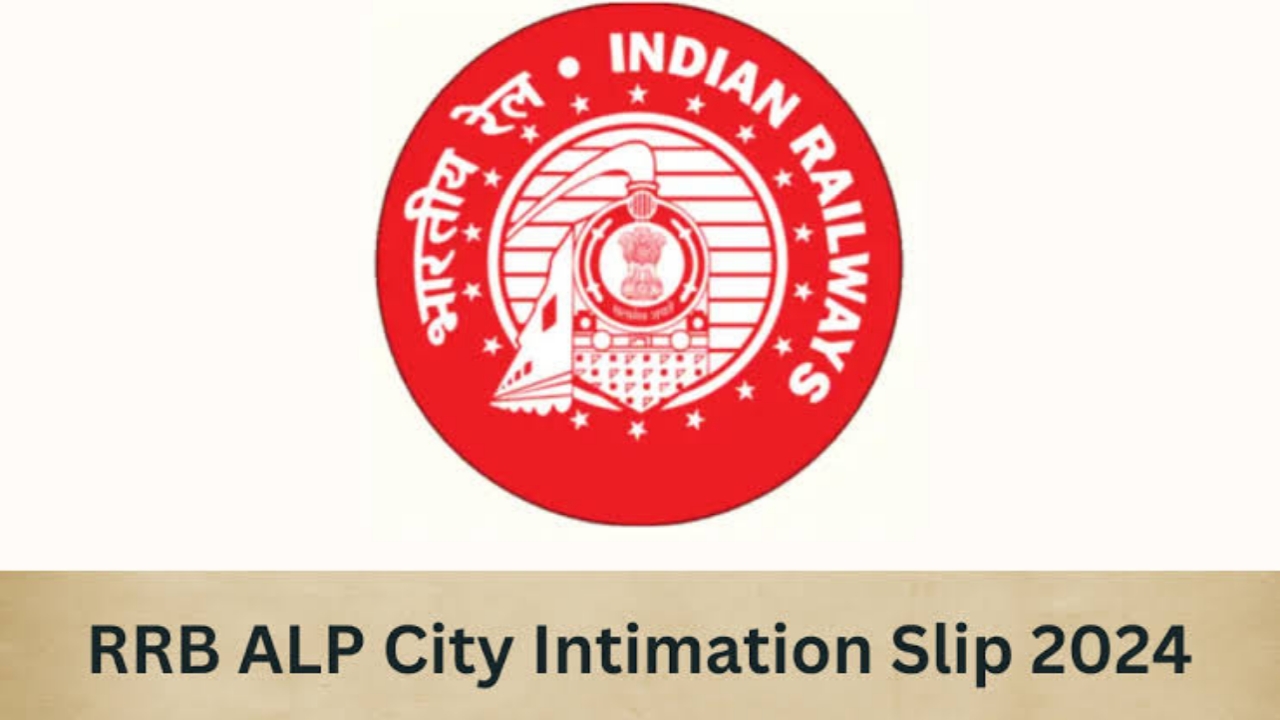 RRB ALP City Intimation Slips 2024 - Release Date